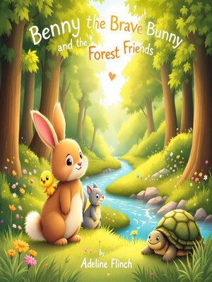 cover image of Benny the Brave Bunny and the Forest Friends